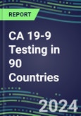 2024-2028 CA 19-9 Testing in 90 Countries: Five-Year Volume and Sales Forecasts, Supplier Sales and Shares, Competitive Analysis, Diagnostic Assays and Instrumentation- Product Image