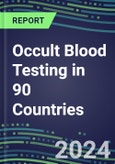 2024-2028 Occult Blood Testing in 90 Countries: Five-Year Volume and Sales Forecasts, Supplier Sales and Shares, Competitive Analysis, Diagnostic Assays and Instrumentation- Product Image