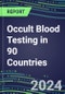 2024-2028 Occult Blood Testing in 90 Countries: Five-Year Volume and Sales Forecasts, Supplier Sales and Shares, Competitive Analysis, Diagnostic Assays and Instrumentation - Product Image