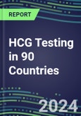 2024-2028 HCG Testing in 90 Countries: Five-Year Volume and Sales Forecasts, Supplier Sales and Shares, Competitive Analysis, Diagnostic Assays and Instrumentation- Product Image