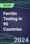 2024-2028 Ferritin Testing in 90 Countries: Five-Year Volume and Sales Forecasts, Supplier Sales and Shares, Competitive Analysis, Diagnostic Assays and Instrumentation - Product Image