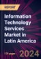 Information Technology Services Market in Latin America 2024-2028 - Product Image