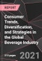 Consumer Trends, Diversification, and Strategies in the Global Beverage Industry - Product Thumbnail Image