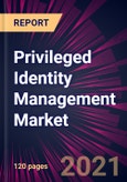 Privileged Identity Management Market 2021-2025- Product Image