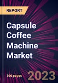 Capsule Coffee Machine Market 2024-2028- Product Image