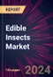 Edible Insects Market 2024-2028 - Product Image