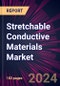 Stretchable Conductive Materials Market 2024-2028 - Product Image