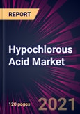 Hypochlorous Acid Market 2021-2025- Product Image