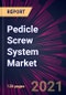 Pedicle Screw System Market 2021-2025 - Product Thumbnail Image