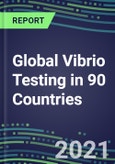 2022-2026 Global Vibrio Testing in 90 Countries- Product Image