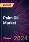 Palm Oil Market 2025-2029 - Product Thumbnail Image