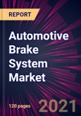 Automotive Brake System Market 2021-2025- Product Image