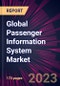 Global Passenger Information System Market 2023-2027 - Product Thumbnail Image