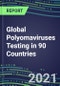 2022-2026 Global Polyomaviruses Testing in 90 Countries - Product Thumbnail Image