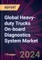 Global Heavy-duty Trucks On-board Diagnostics System Market 2024-2028 - Product Thumbnail Image