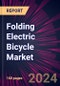 Folding Electric Bicycle Market 2025-2029 - Product Thumbnail Image