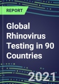 2022-2026 Global Rhinovirus Testing in 90 Countries- Product Image