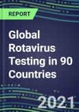 2022-2026 Global Rotavirus Testing in 90 Countries- Product Image