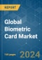 Global Biometric Card - Market Share Analysis, Industry Trends & Statistics, Growth Forecasts 2019 - 2029 - Product Image