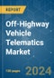 Off-Highway Vehicle Telematics - Market Share Analysis, Industry Trends & Statistics, Growth Forecasts 2019 - 2029 - Product Thumbnail Image