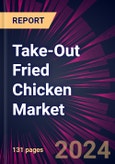 Take-Out Fried Chicken Market 2024-2028- Product Image