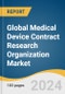 Global Medical Device Contract Research Organization Market Size, Share & Trends Analysis Report by Phase (Preclinical, Clinical), Service, Device Type, Region, and Segment Forecasts, 2024-2030 - Product Image