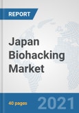 Japan Biohacking Market: Prospects, Trends Analysis, Market Size and Forecasts up to 2027- Product Image