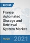 France Automated Storage and Retrieval System (ASRS) Market: Prospects, Trends Analysis, Market Size and Forecasts up to 2027 - Product Thumbnail Image