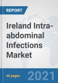Ireland Intra-abdominal Infections Market: Prospects, Trends Analysis, Market Size and Forecasts up to 2027- Product Image