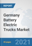 Germany Battery Electric Trucks Market: Prospects, Trends Analysis, Market Size and Forecasts up to 2027- Product Image