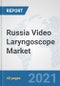 Russia Video Laryngoscope Market: Prospects, Trends Analysis, Market Size and Forecasts up to 2027 - Product Thumbnail Image