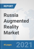 Russia Augmented Reality Market: Prospects, Trends Analysis, Market Size and Forecasts up to 2027- Product Image