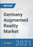 Germany Augmented Reality Market: Prospects, Trends Analysis, Market Size and Forecasts up to 2027- Product Image