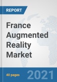 France Augmented Reality Market: Prospects, Trends Analysis, Market Size and Forecasts up to 2027- Product Image