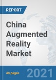 China Augmented Reality Market: Prospects, Trends Analysis, Market Size and Forecasts up to 2027- Product Image