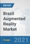 Brazil Augmented Reality Market: Prospects, Trends Analysis, Market Size and Forecasts up to 2027 - Product Thumbnail Image