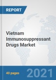 Vietnam Immunosuppressant Drugs Market: Prospects, Trends Analysis, Market Size and Forecasts up to 2027- Product Image