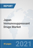 Japan Immunosuppressant Drugs Market: Prospects, Trends Analysis, Market Size and Forecasts up to 2027- Product Image