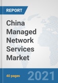China Managed Network Services Market: Prospects, Trends Analysis, Market Size and Forecasts up to 2027- Product Image