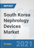 South Korea Nephrology Devices Market: Prospects, Trends Analysis, Market Size and Forecasts up to 2027- Product Image