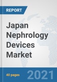 Japan Nephrology Devices Market: Prospects, Trends Analysis, Market Size and Forecasts up to 2027- Product Image