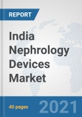 India Nephrology Devices Market: Prospects, Trends Analysis, Market Size and Forecasts up to 2027- Product Image