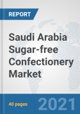 Saudi Arabia Sugar-free Confectionery Market: Prospects, Trends Analysis, Market Size and Forecasts up to 2027- Product Image