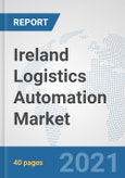 Ireland Logistics Automation Market: Prospects, Trends Analysis, Market Size and Forecasts up to 2027- Product Image