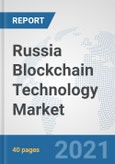 Russia Blockchain Technology Market: Prospects, Trends Analysis, Market Size and Forecasts up to 2027- Product Image