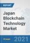 Japan Blockchain Technology Market: Prospects, Trends Analysis, Market Size and Forecasts up to 2027 - Product Thumbnail Image