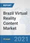 Brazil Virtual Reality Content Market: Prospects, Trends Analysis, Market Size and Forecasts up to 2027 - Product Thumbnail Image