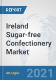 Ireland Sugar-free Confectionery Market: Prospects, Trends Analysis, Market Size and Forecasts up to 2027- Product Image