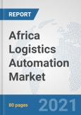 Africa Logistics Automation Market: Prospects, Trends Analysis, Market Size and Forecasts up to 2027- Product Image
