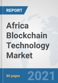 Africa Blockchain Technology Market: Prospects, Trends Analysis, Market Size and Forecasts up to 2027- Product Image